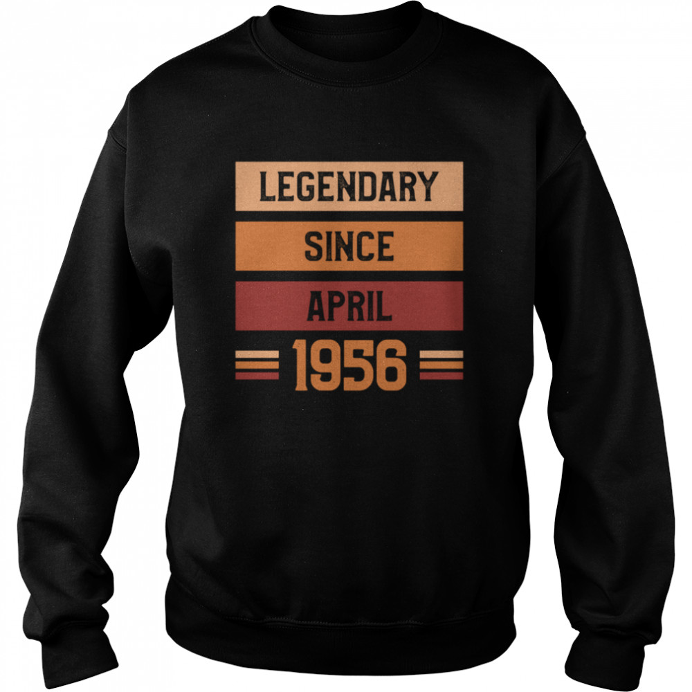 Legendary Since April 1956 Birthday Quote For 65 Years Old shirt Unisex Sweatshirt