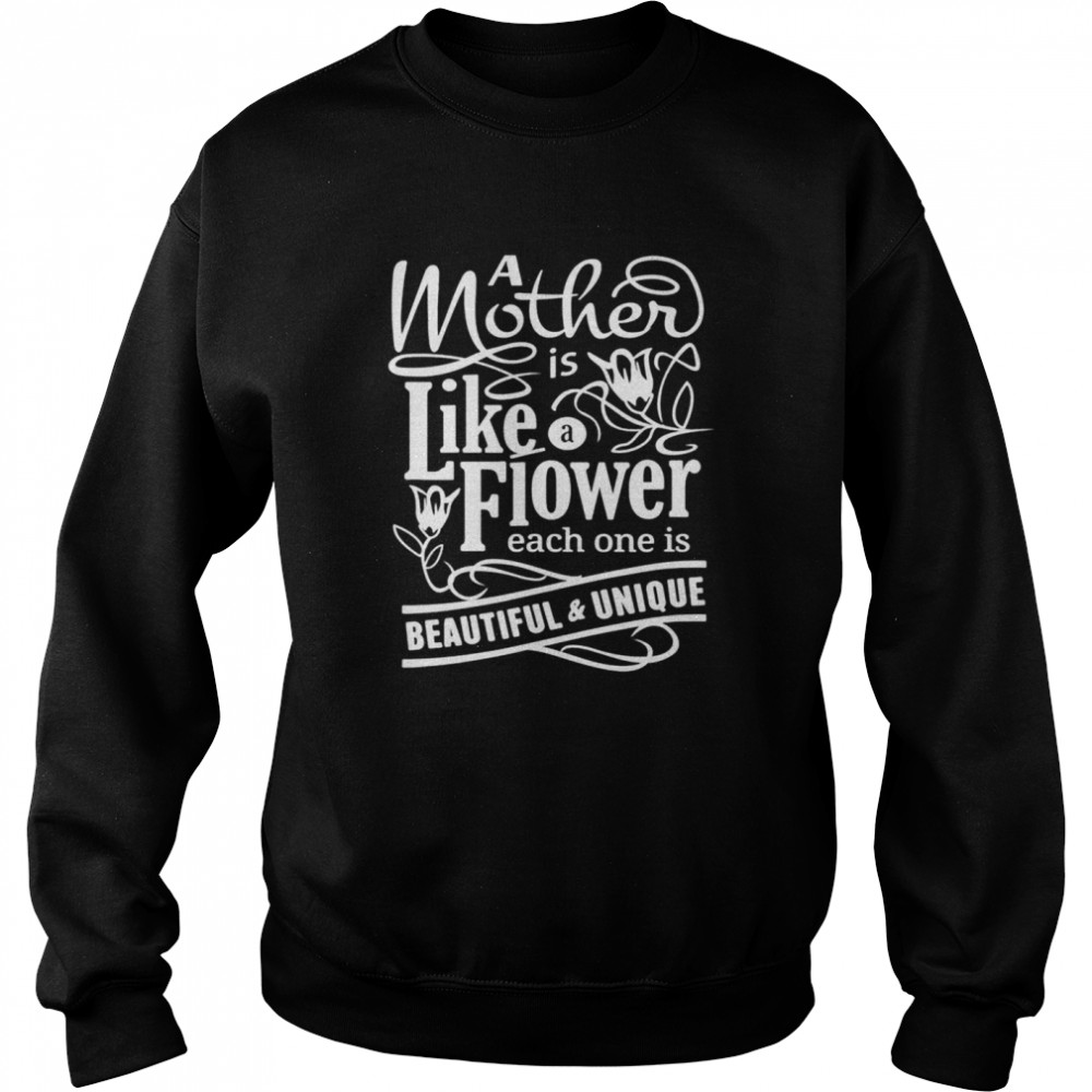 Mother’s Day  With Quote Mother Is Like Flower  Unisex Sweatshirt