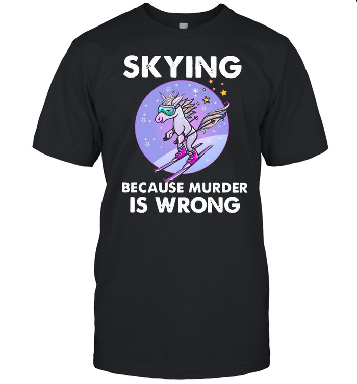 Unicorn Skying Because Murder Is Wrong shirt