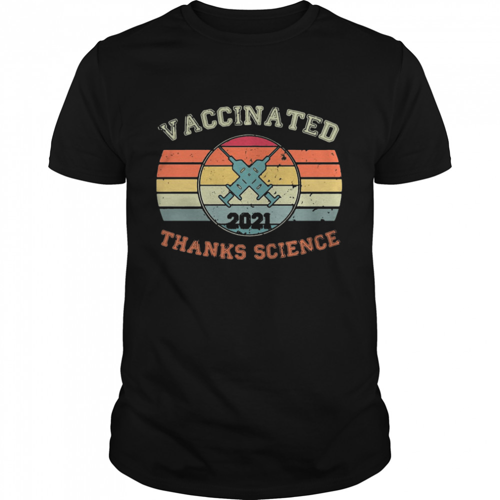 Vaccinated 2021 Thanks Science Vintage T-shirt