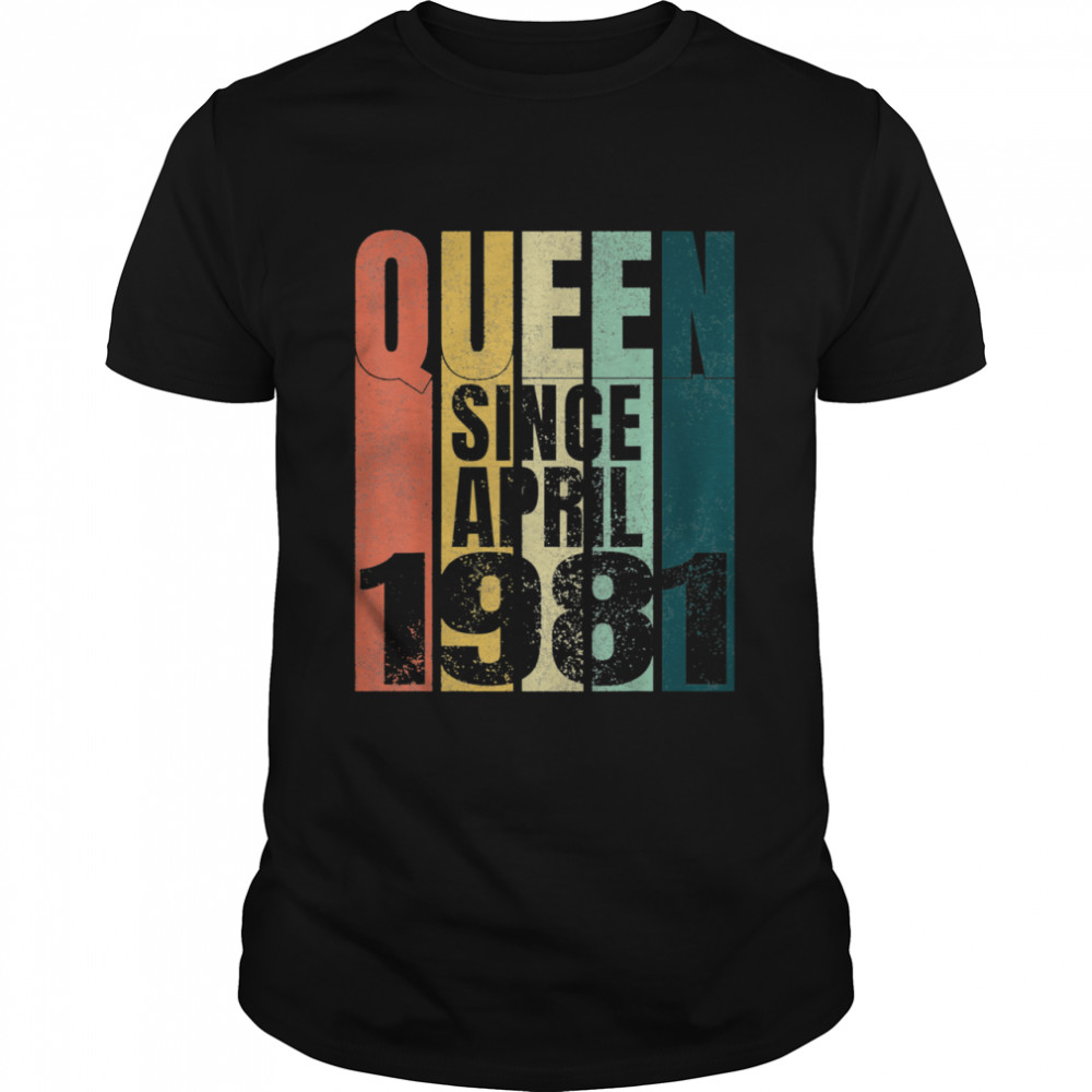 Queen Since April 1981 shirt