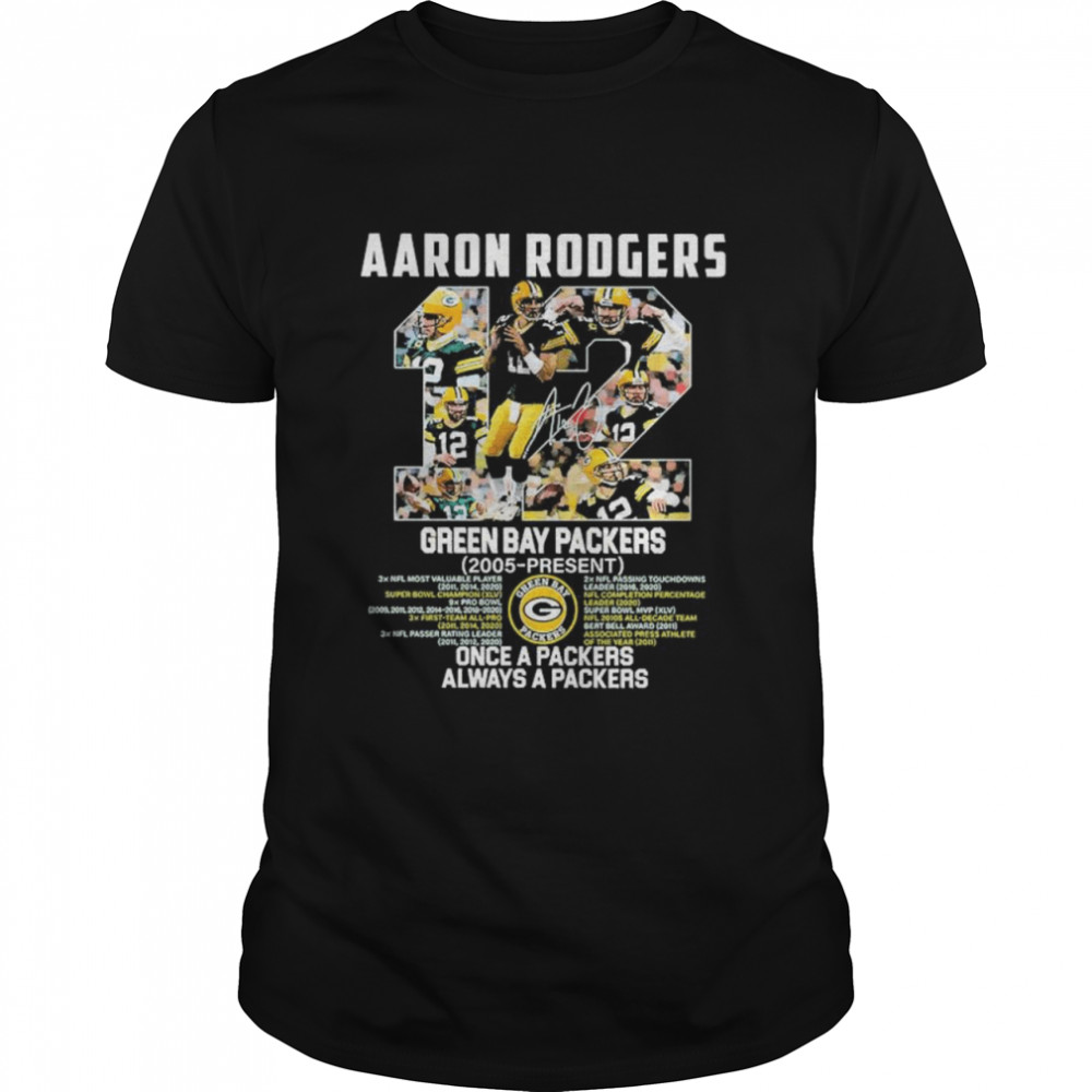 12 Aaron Rodgers Green Bay Packers Once A Packers Always A Packers Shirt