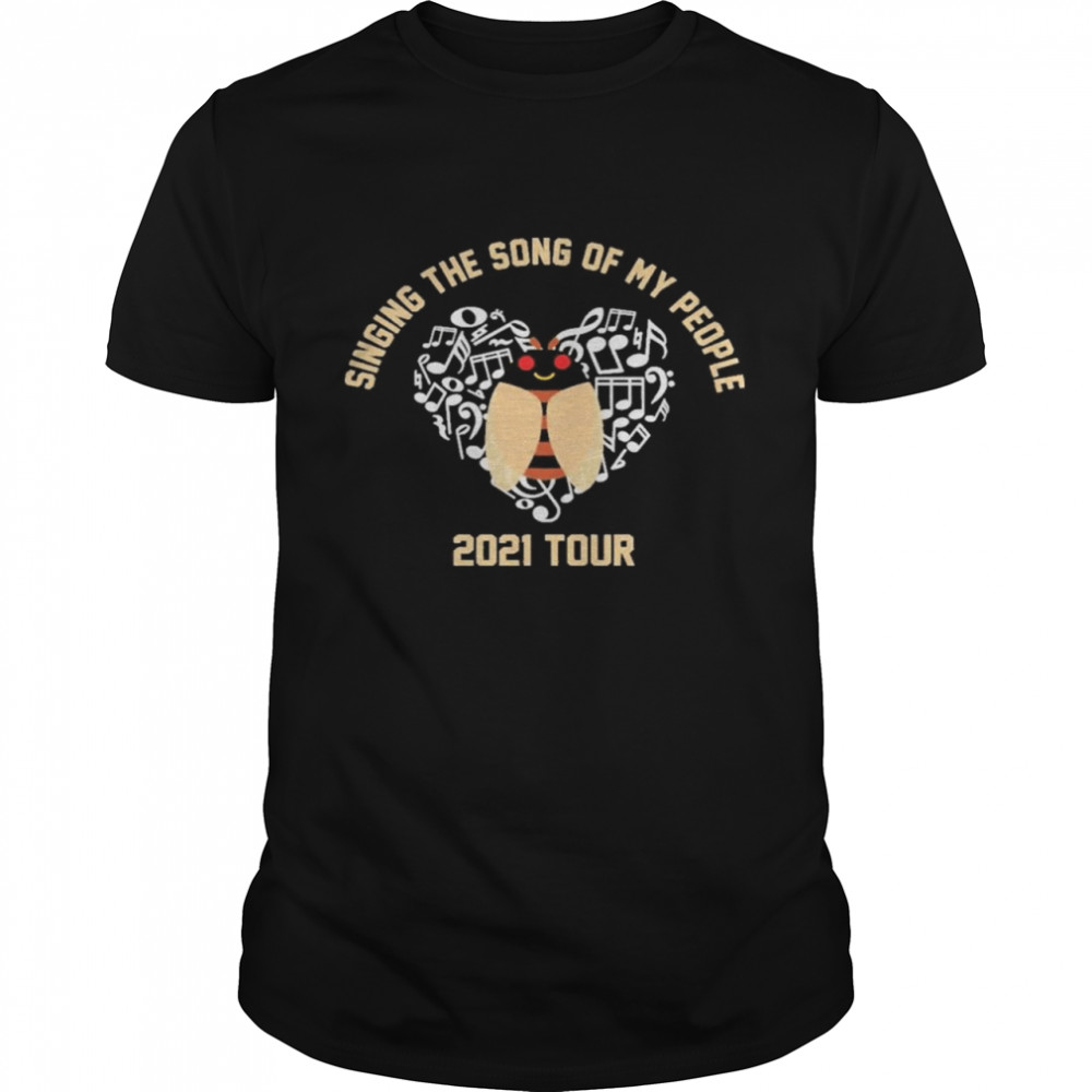 Cicada Singing The Song Of My People 2021 Tour Shirt