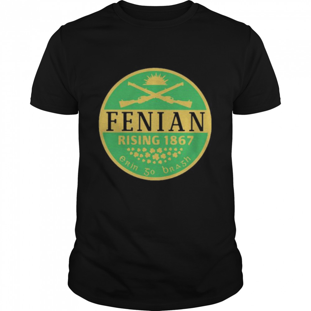 Fenian Rising 1867 Erin So Brash Shirt