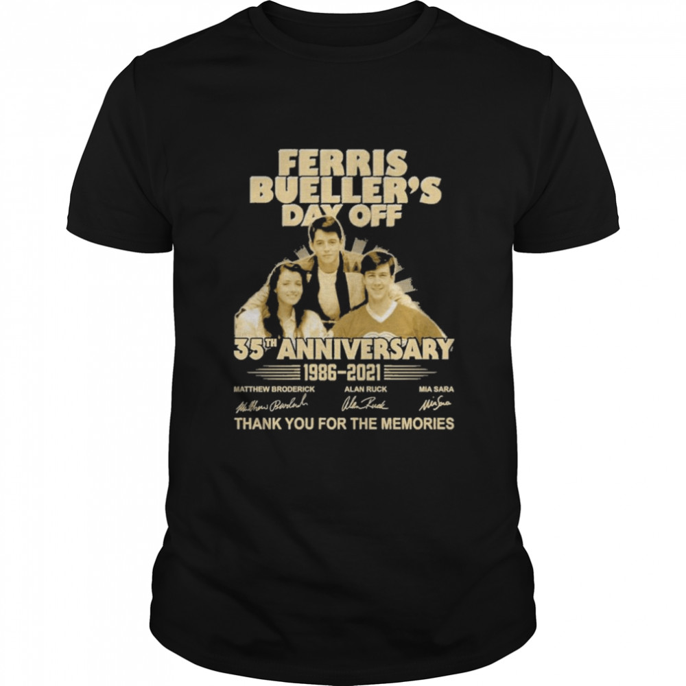 Ferris Bueller’s Day Off 35th Anniversary 1986 2021 Signatures Thank You For The Memories shirt