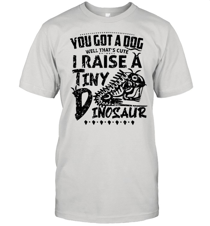 Retro Raise A Tiny Dinosaur Beard Dragon Pet Love Shirt