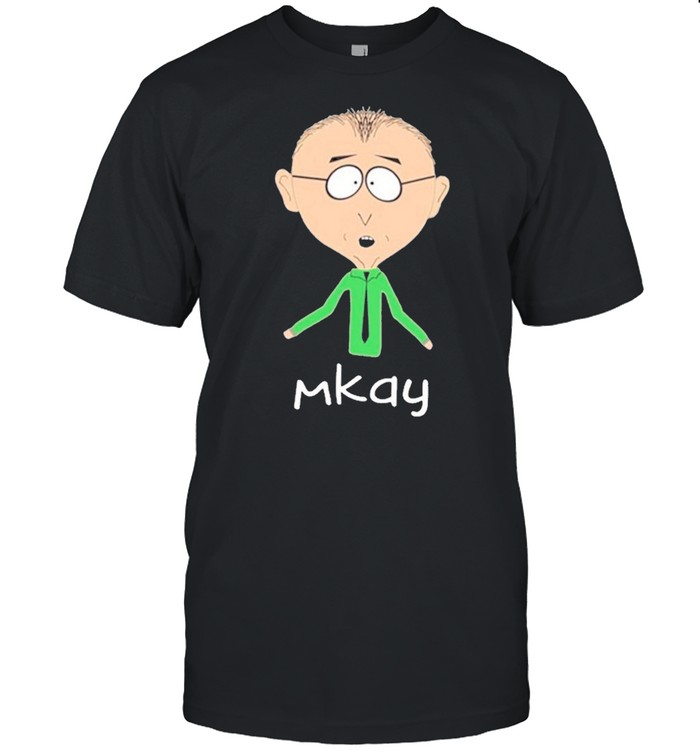 South Park Mr Mackey Mkay shirt