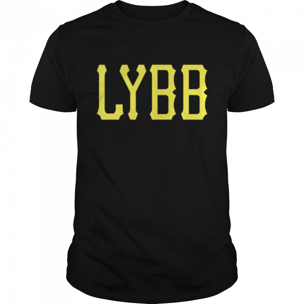 LYBB Last Year Being Broken shirt
