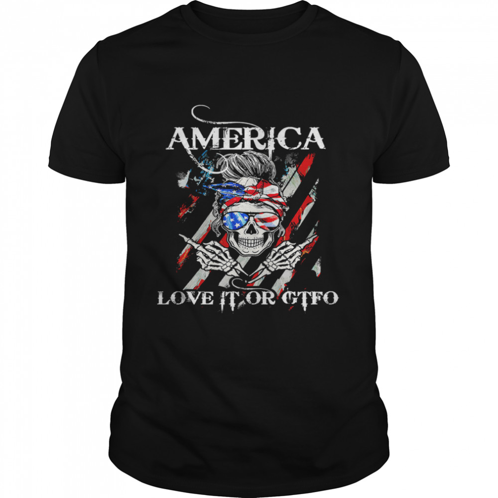 Skull America love it or gtfo shirt