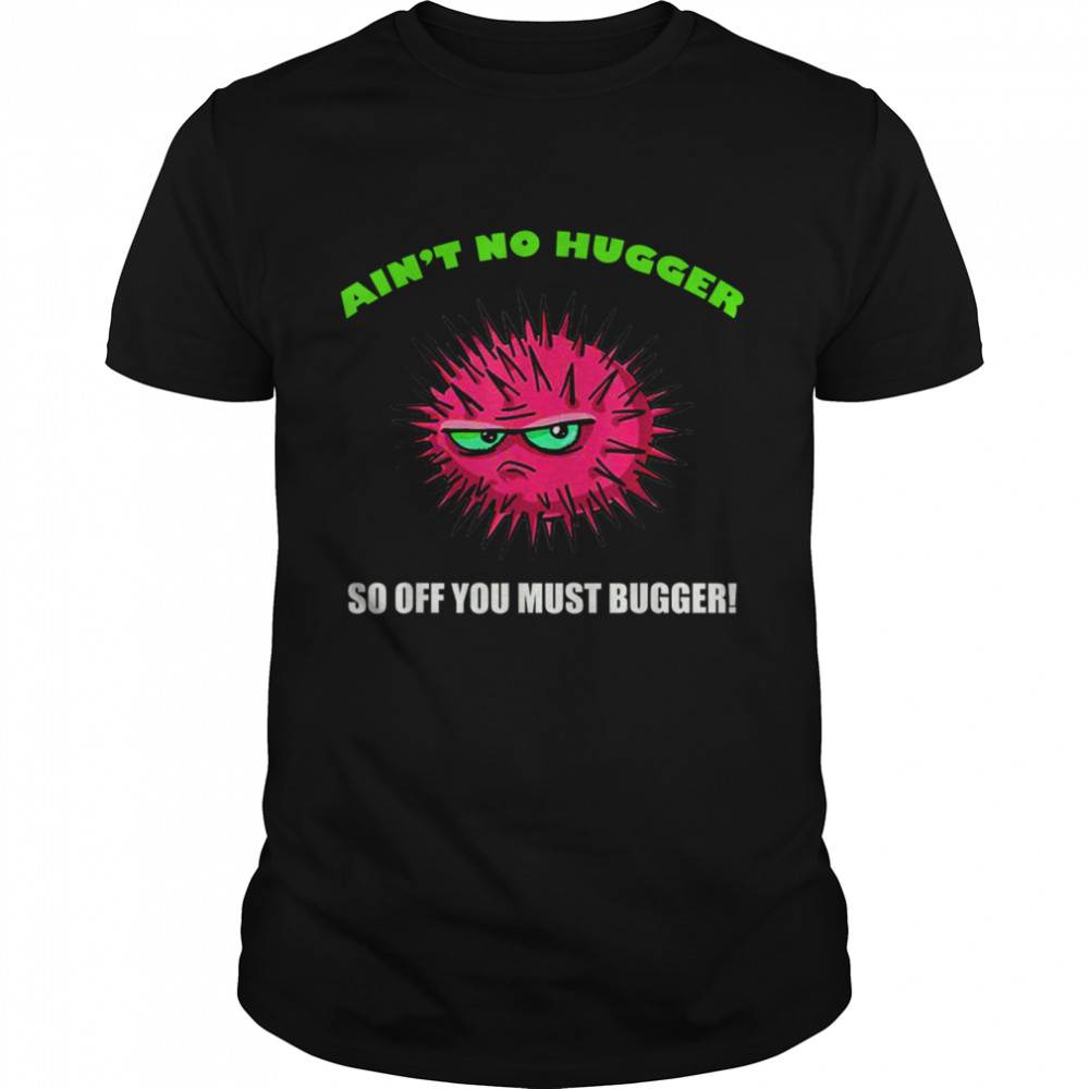 Ain’t No Hugger Social Distance Sea Urchin Cactus Shirt