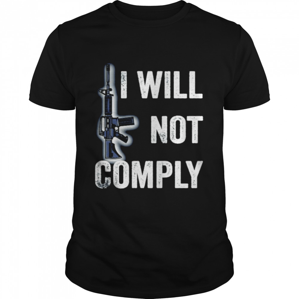 I will not comply shirt
