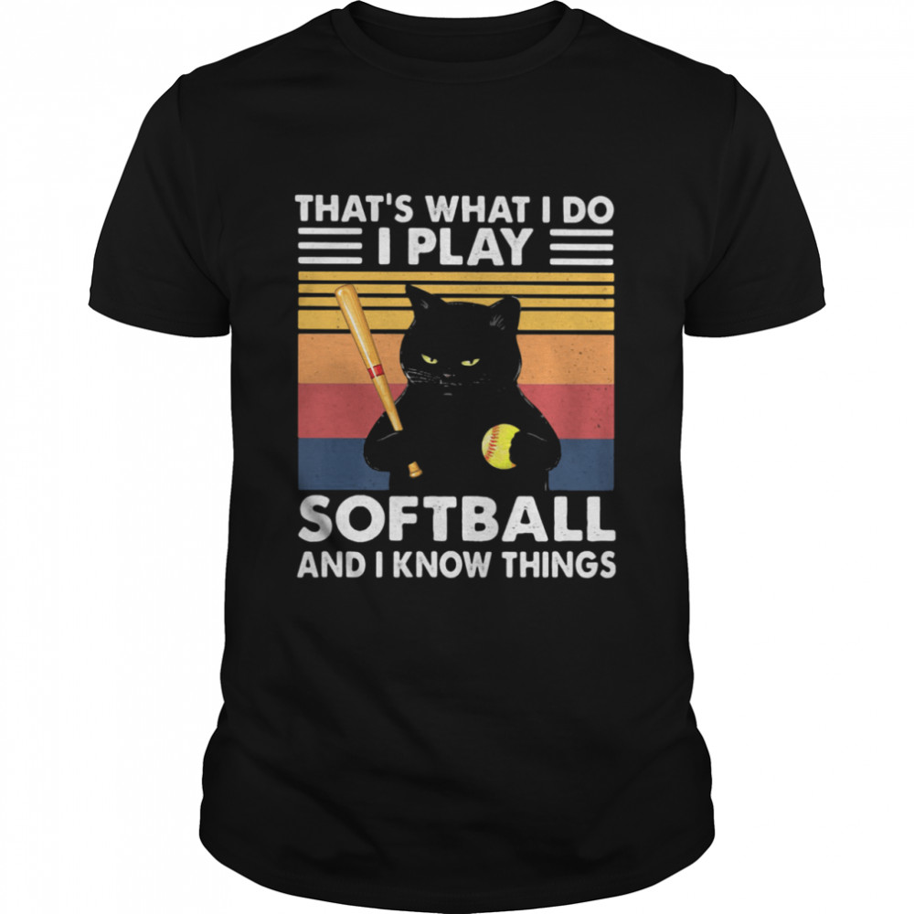 THat’s What I Do I Play Softball And I Know Things Cat Vintage Shirt