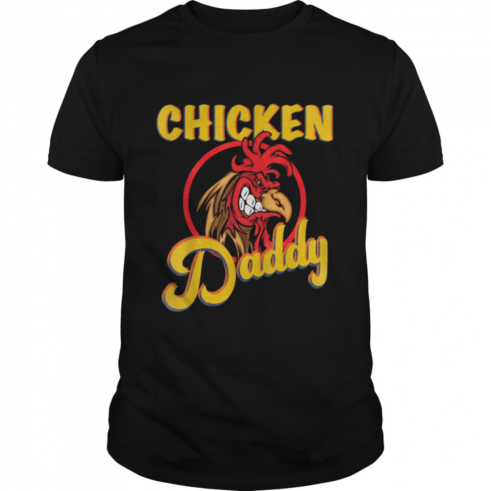 Chicken Daddy Chicken Dad Farmer Poultry Farmer Vintage Cool Shirt