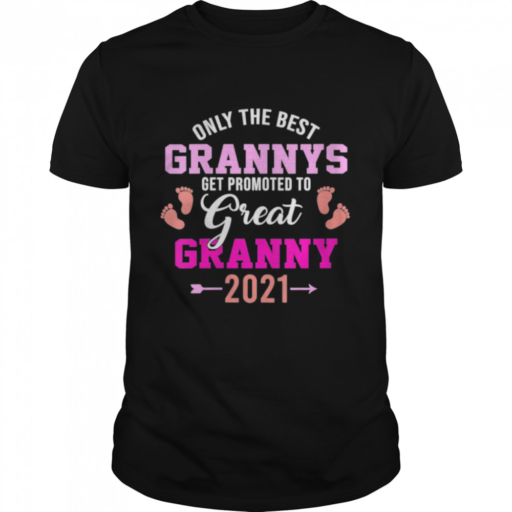 Only The Best Grannys Get Promoted To Great Granny 2021 Shirt