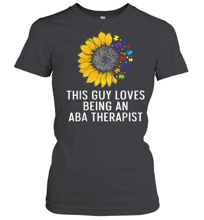 ABA Therapist Guy Behavior Analyst Autism Therapy Classic Women's T-shirt