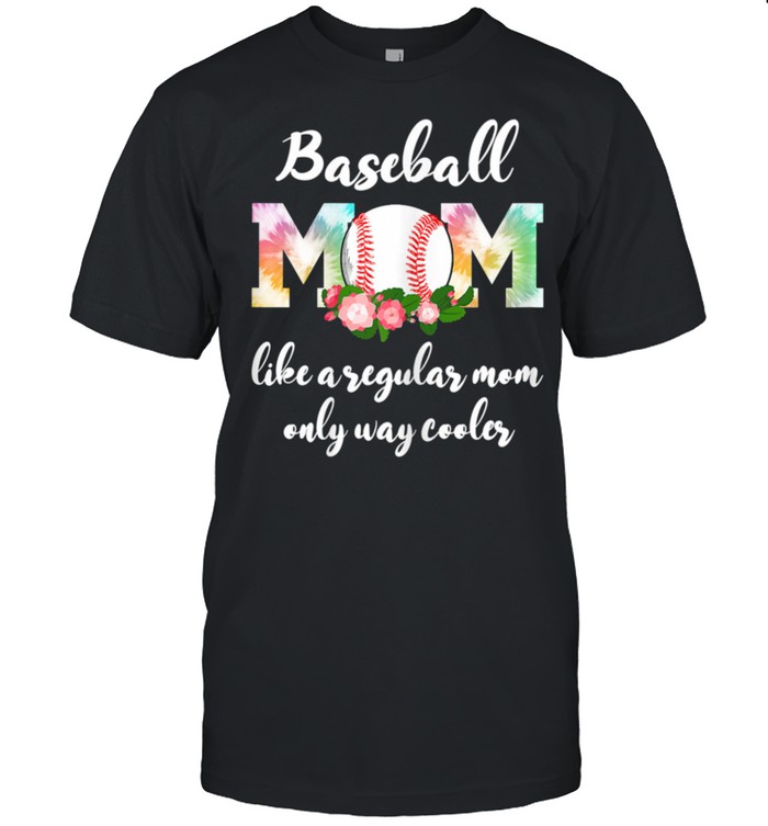Womens Baseball Mom like a regular mom Tie Dye Baseball shirt