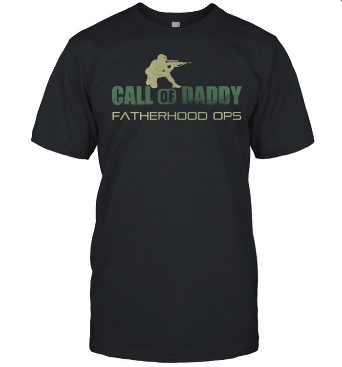 Call Of Daddy Fatherhood Ops shirt