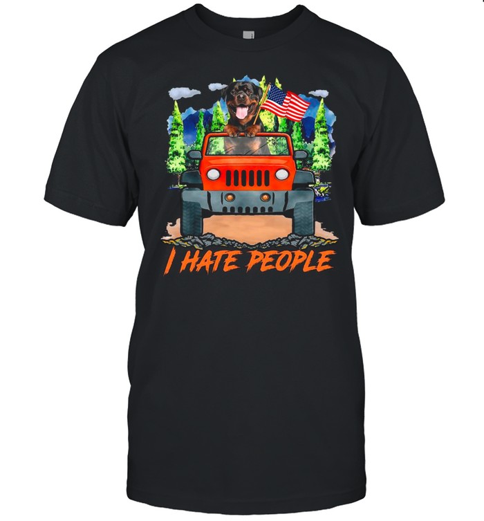 Rottweiler Ride Jeep I Hate People American Flag shirt