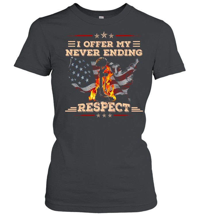 I Offer My Never Ending Respect shirt Classic Women's T-shirt