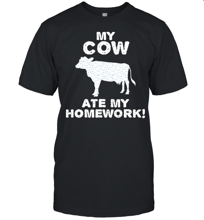 My Cow Ate My Homework shirt