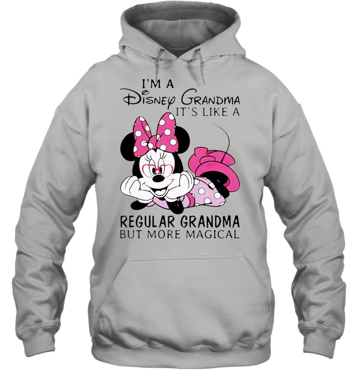 Im a Disney grandma its like a regular grandma but more magical shirt Unisex Hoodie