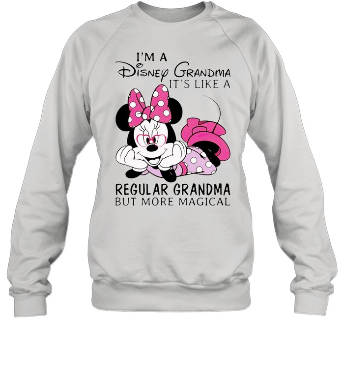 Im a Disney grandma its like a regular grandma but more magical shirt Unisex Sweatshirt