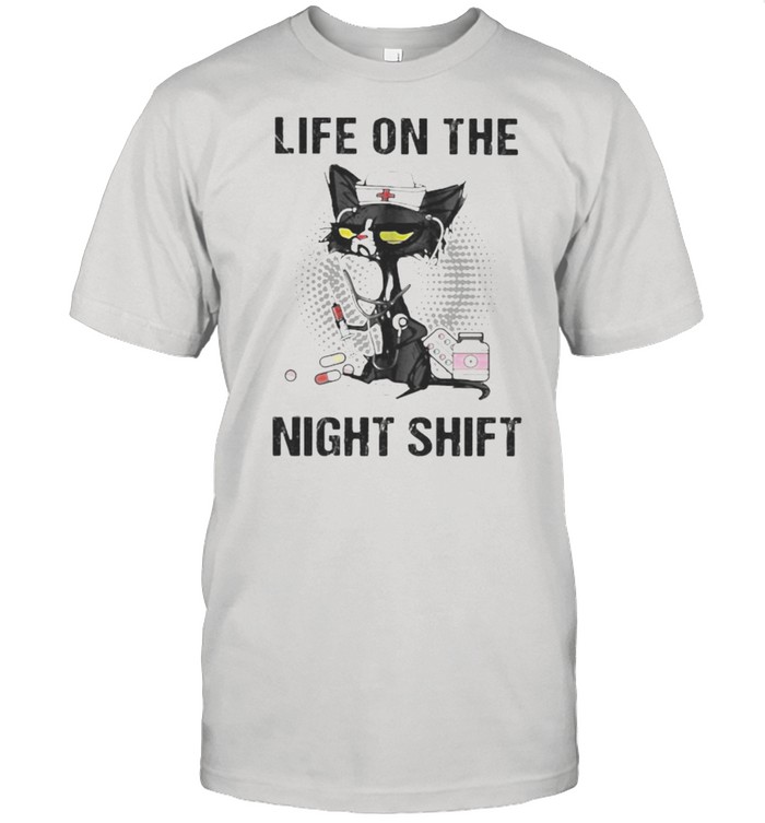 Life On The Night Shift Cat Nurse Shirt
