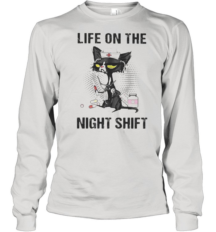 Life On The Night Shift Cat Nurse  Long Sleeved T-shirt