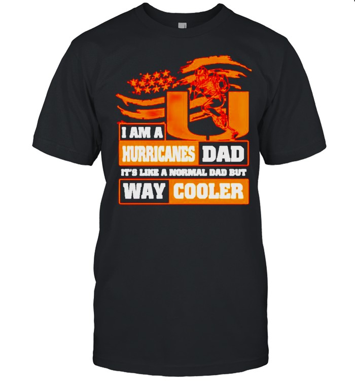 I am a Hurricanes Dad it’s like a normal Dad but way cooler shirt