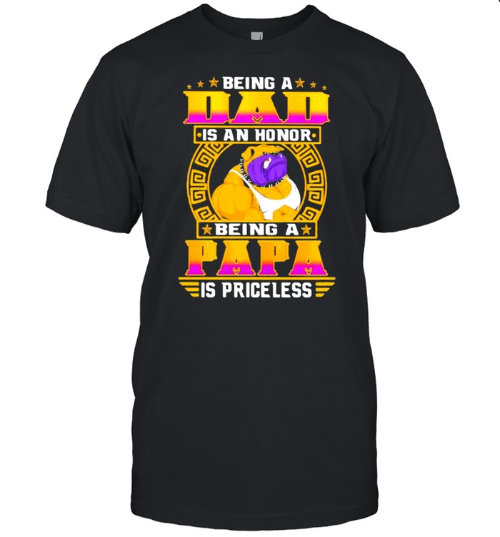 Being A Dad IS An Honor Being A Papa IS Princeless Dog Shirt