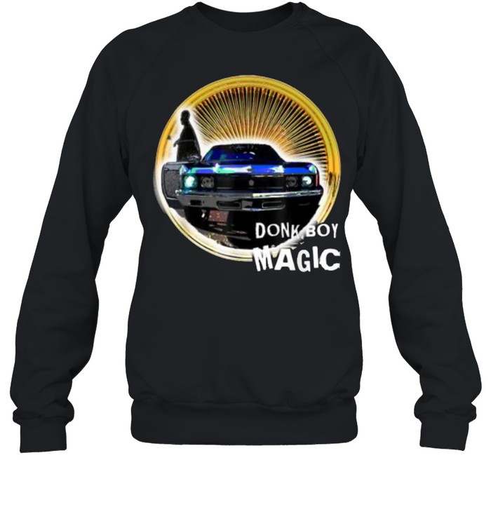 DONK BOY MAGIC Car T- Unisex Sweatshirt