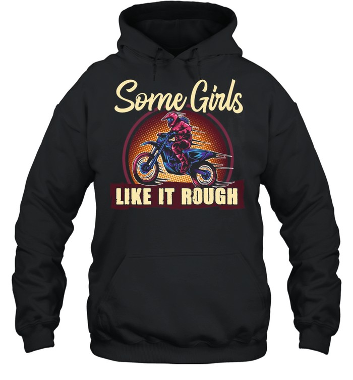 Some Girls like it rough T-shirt Unisex Hoodie