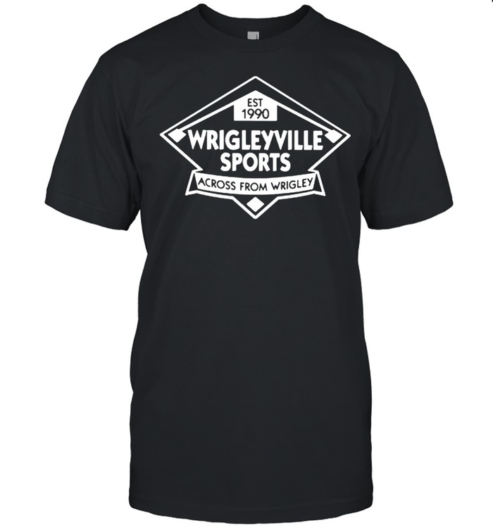 Wrigleyville sports across from wrigley shirt