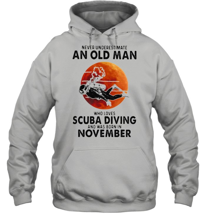 Never Underestimate An Old Man Who Loves Scuba Diving And Was Born In November Blood Moon Unisex Hoodie