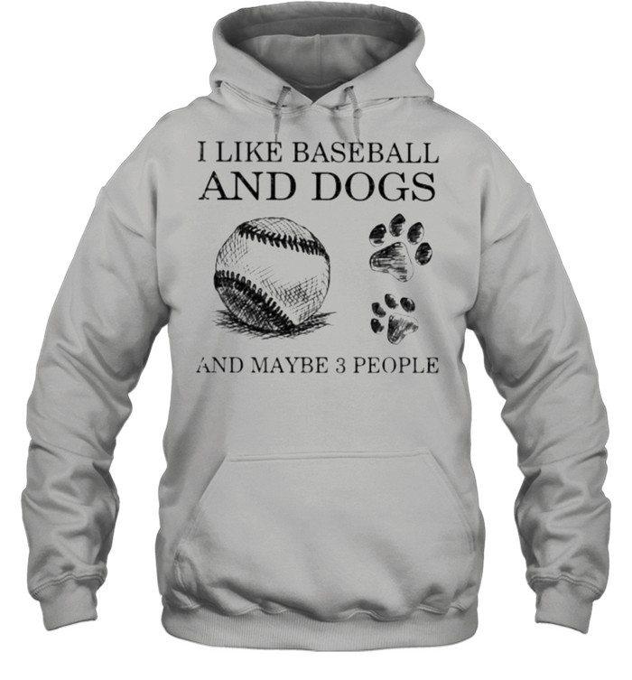 I Like Baseball And Dogs And Maybe 3 People  Unisex Hoodie