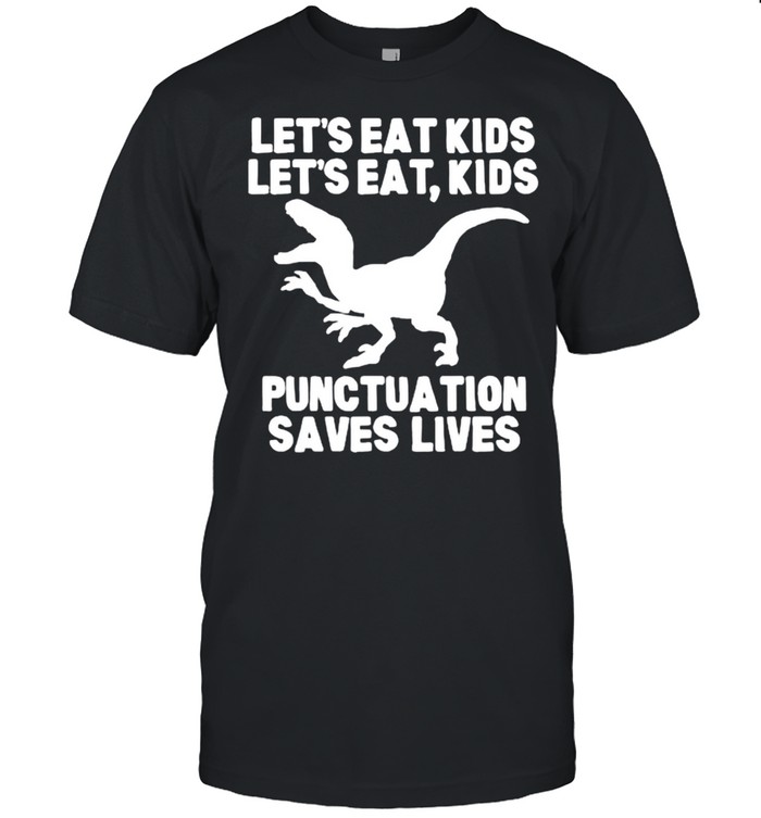 Lets Eat Kids Boys Punctuation Saves Lives Dragon T-Shirt