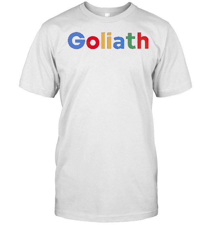 Goliath shirt
