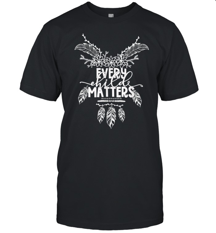 Every Child Matters, Orange Day, Residential Schools shirt