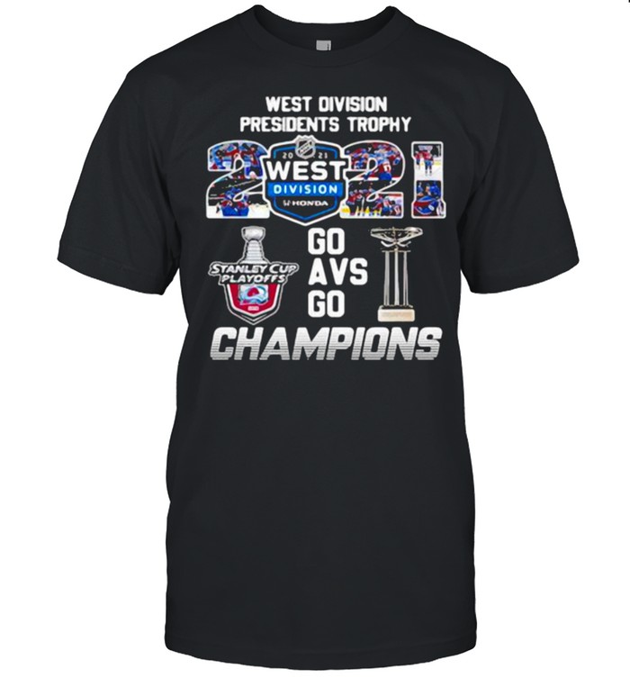 West division presidents trophy go avs go champions stanley cup playoffs shirt