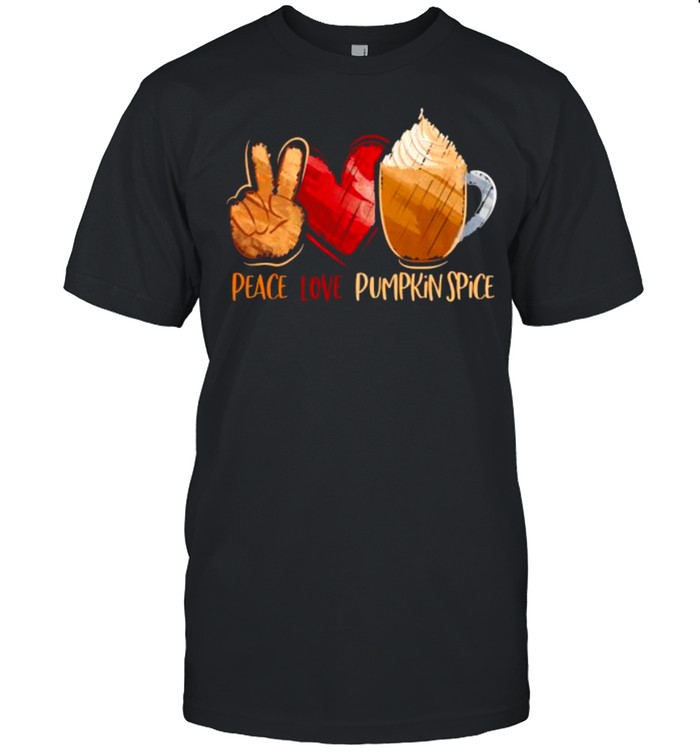 Peace Love Pumpkin Spice Thanksgiving T-Shirt