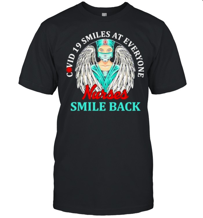 Covid 19 Smiles At Everyone Nurse Smile Back Shirt
