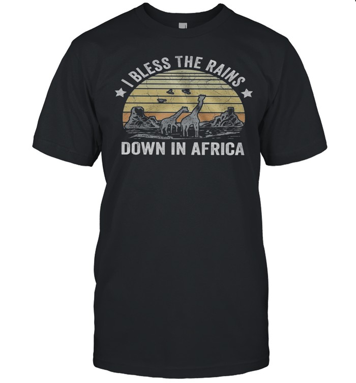 I Bless The Rains Down In Africa Vintage Retro shirt