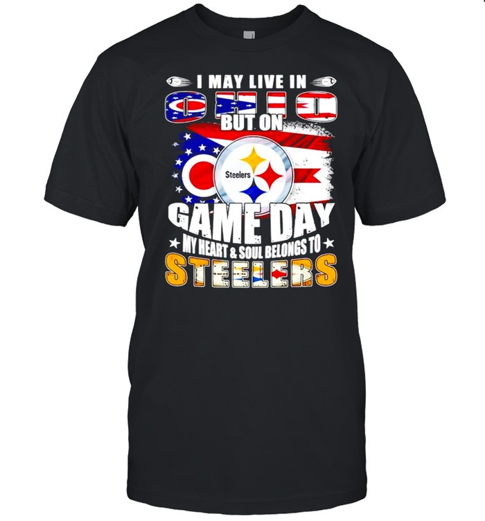 I may live in Ohio but on game day my heart Steelers shirt