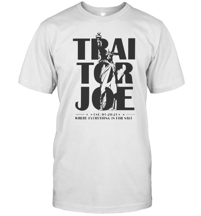 Traitor Joe est 2021 where everything is for sale shirt
