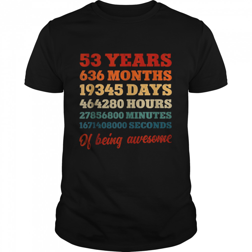 53 years of being awesome 53th Birthday Decorations Party shirt