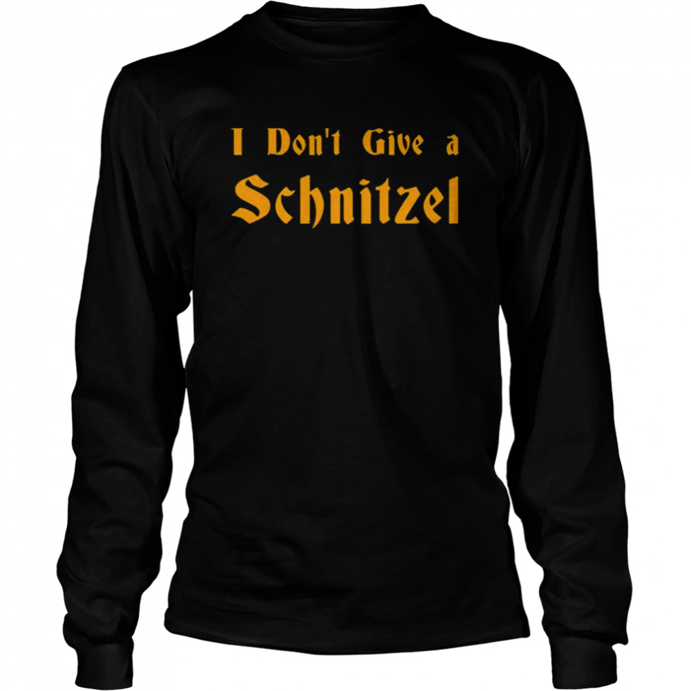 I don’t give a Schnitzel shirt Long Sleeved T-shirt