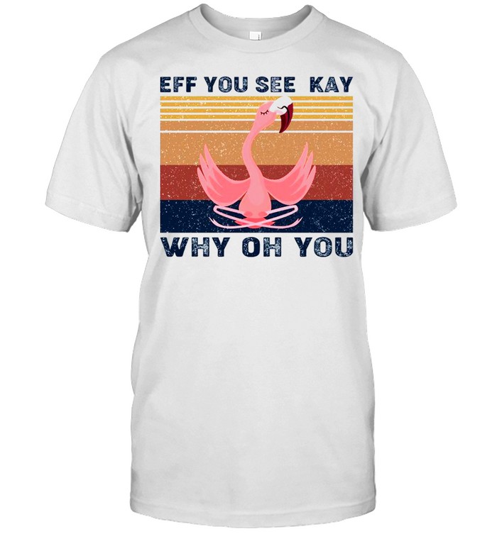 Eff you see kay why oh you shirt