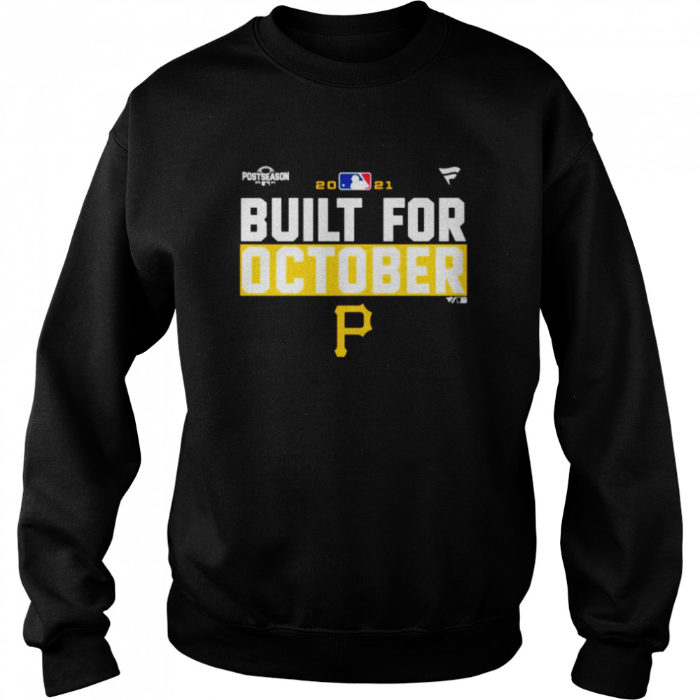 Pittsburgh Pirates 2021 postseason built for October shirt Unisex Sweatshirt