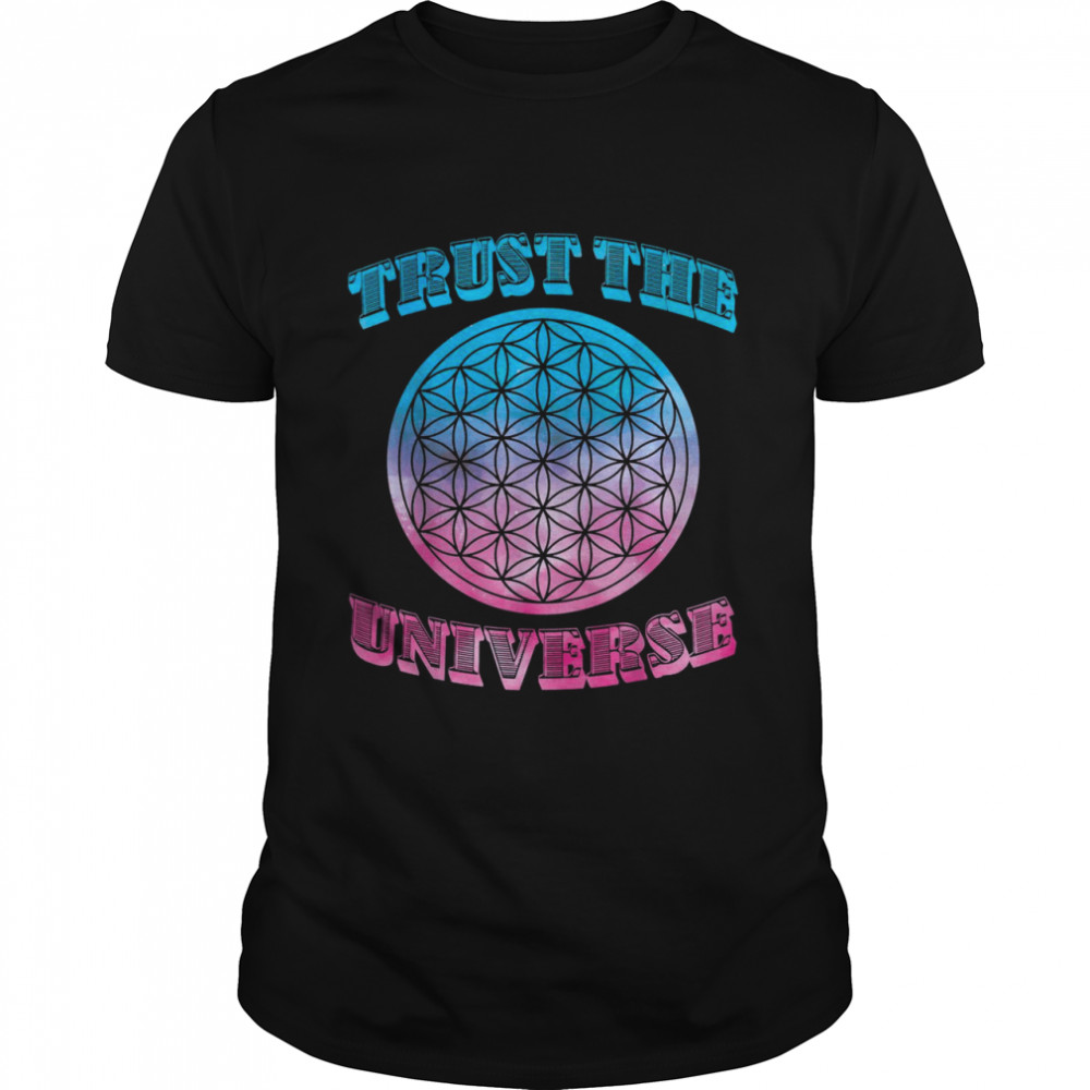 Trust the Universe Flower of Life Sacred Geometry Pink Blue Shirt