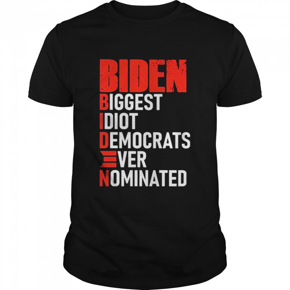 Top president Biden Biggest Idiot Democrats Ever Nominated 2021 Shirt